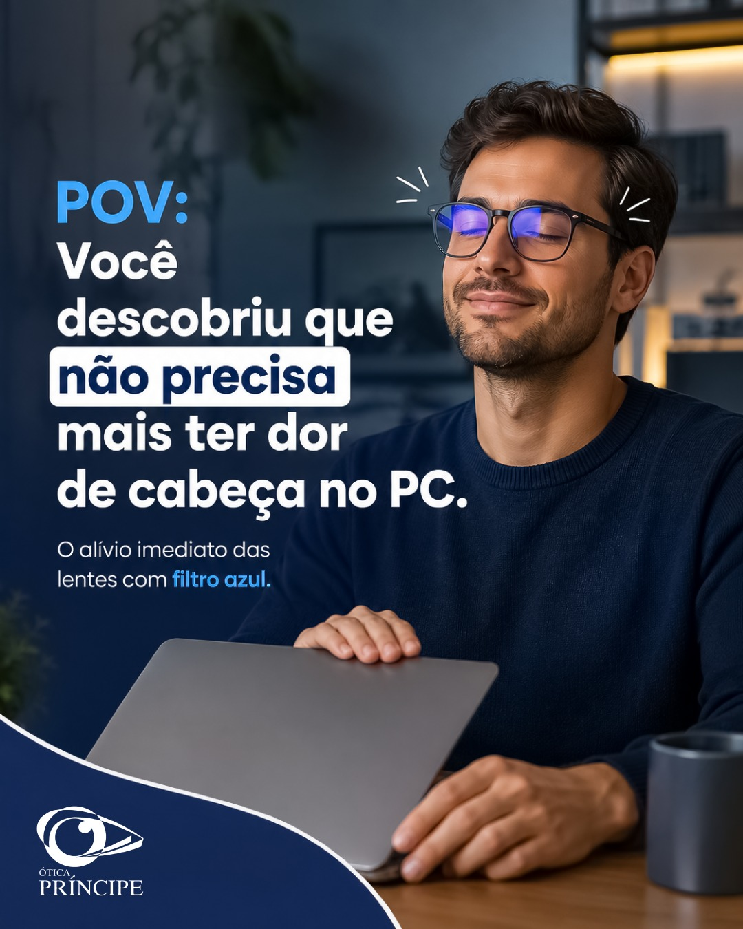 Alívio imediato da dor de cabeça no PC com lentes de filtro azul indicadas pela ótica em Joinville, Ótica Príncipe. Conforto no computador com lentes de filtro azul da ótica em Joinville
